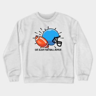 Eat Sleep Football Repeat Crewneck Sweatshirt